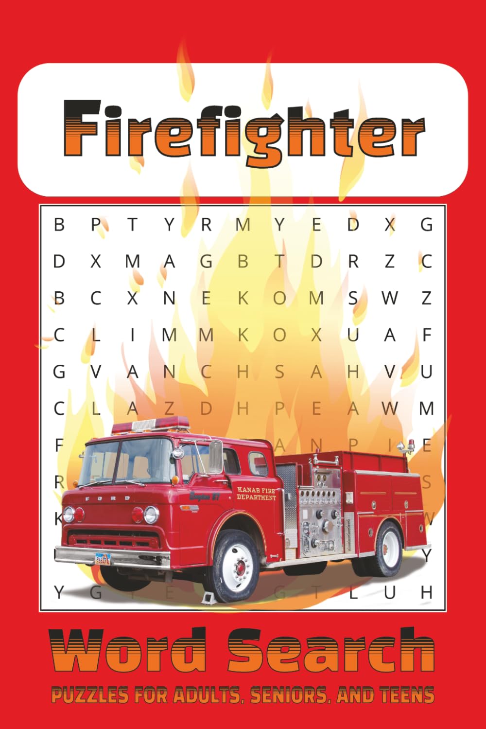 Firefighter Word Search Puzzle Book: Word Searches with Easy to Read Print about Firefighters, First Responders, Saving Lives, and more | 6x9 inches, ... 50+ puzzles for Stress Relief and Relaxation