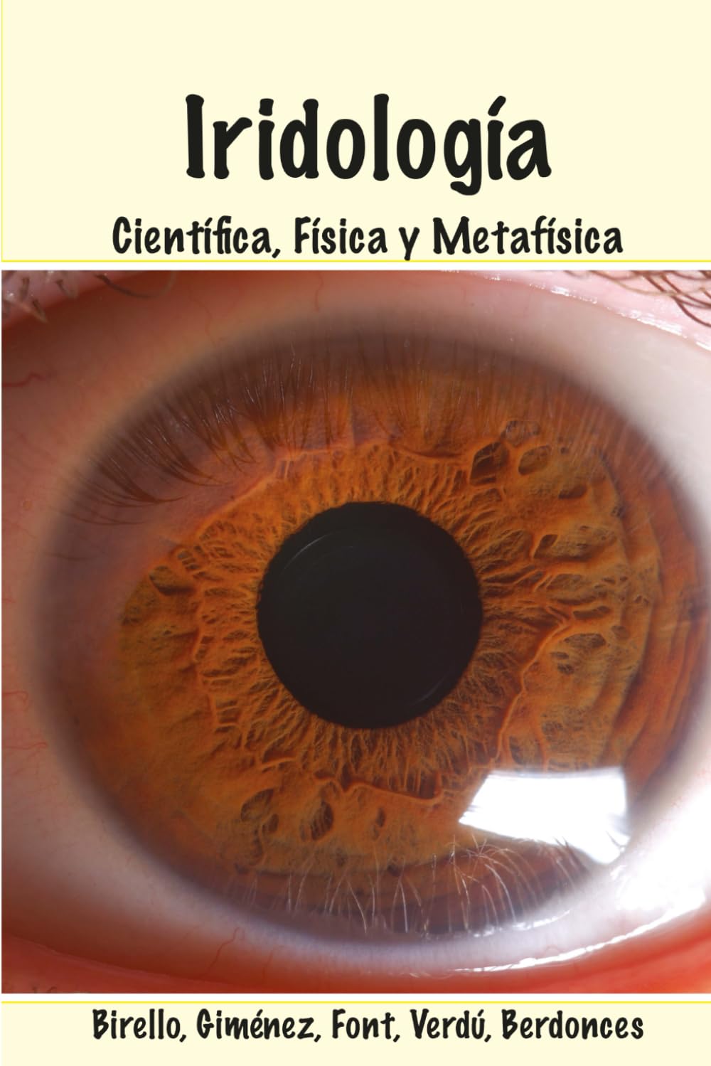 Iridología Científica, Física y Metafísica: De la observación somática a la inmersión espiritual (Complementary Alternative Medicine Iridology Phytotherapy)
