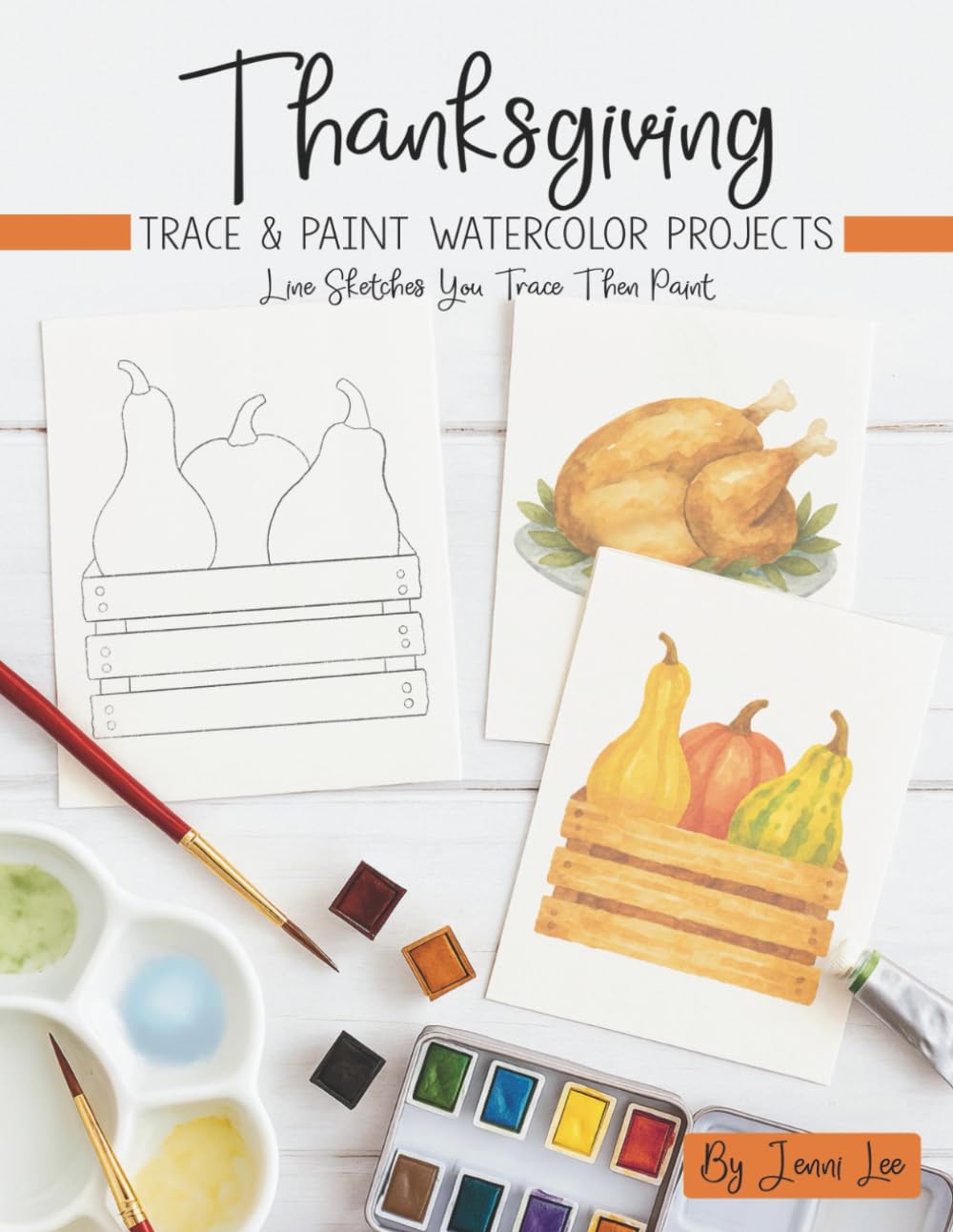 Thanksgiving: Trace and Paint Watercolor Projects (Watercolor Trace and Paint Projects)