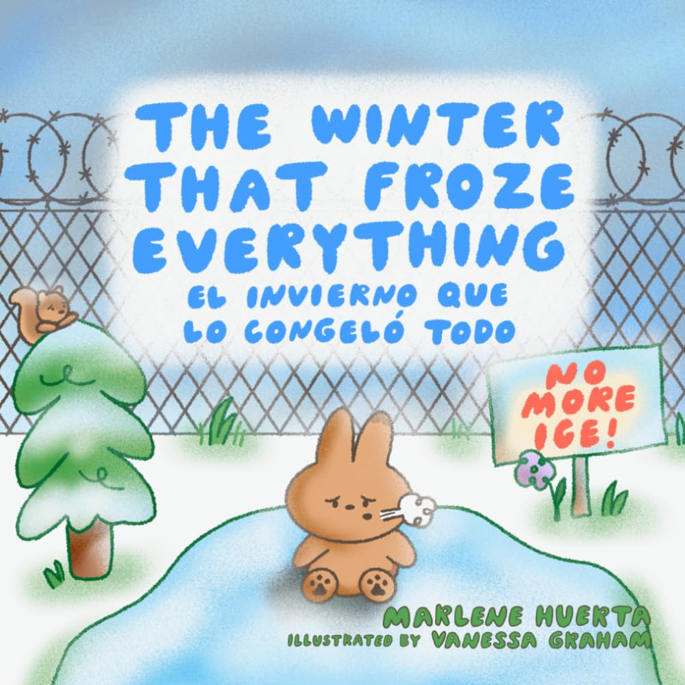 The winter that froze everything: El invierno que lo congeló todo