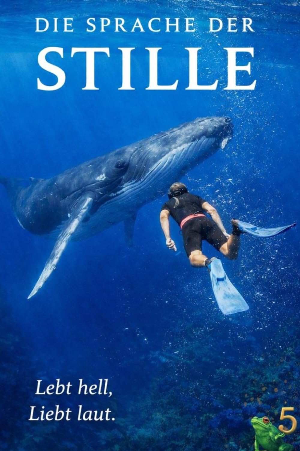 Die Sprache der Stille - Frosch 5: Lebt hell. Liebt laut. (CremaBooks - Emma´s Welt)