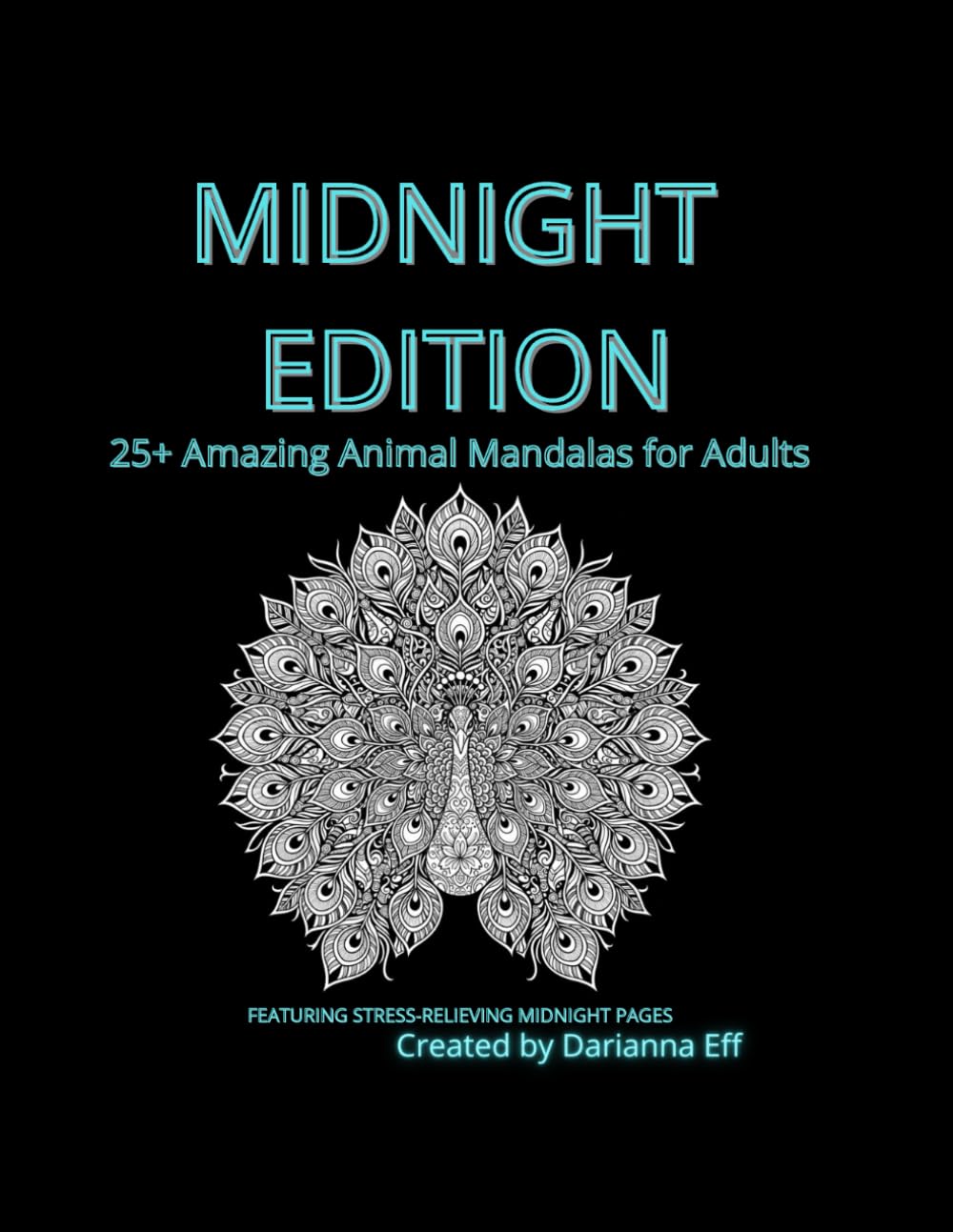 Midnight Edition: Animal Mandala Coloring Book for Adults: 26 Relaxing Midnight Mandalas with White Lines on Black Paper for Stress Relief and Relaxation