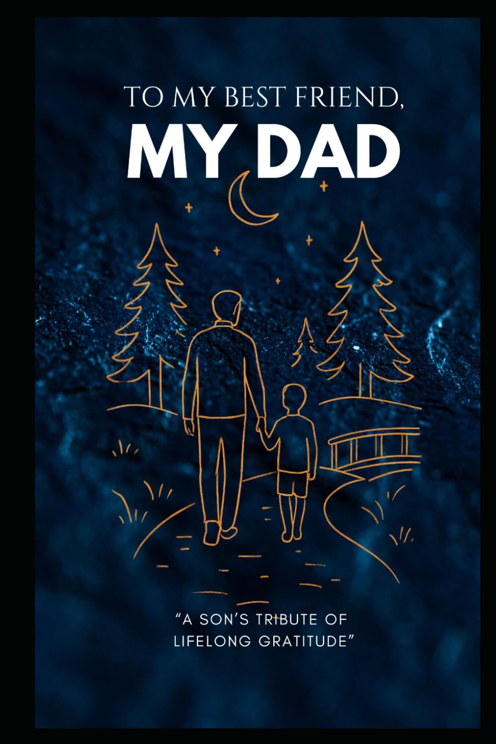 To my best friend, my DAD.: A son's best gift to his father.
