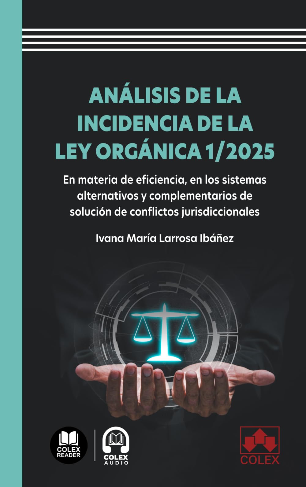 Análisis de la incidencia de la Ley Orgánica 1/2025: En materia de eficiencia, en los sistemas alternativos y complementarios de solución de conflictos jurisdiccionales (monografico)