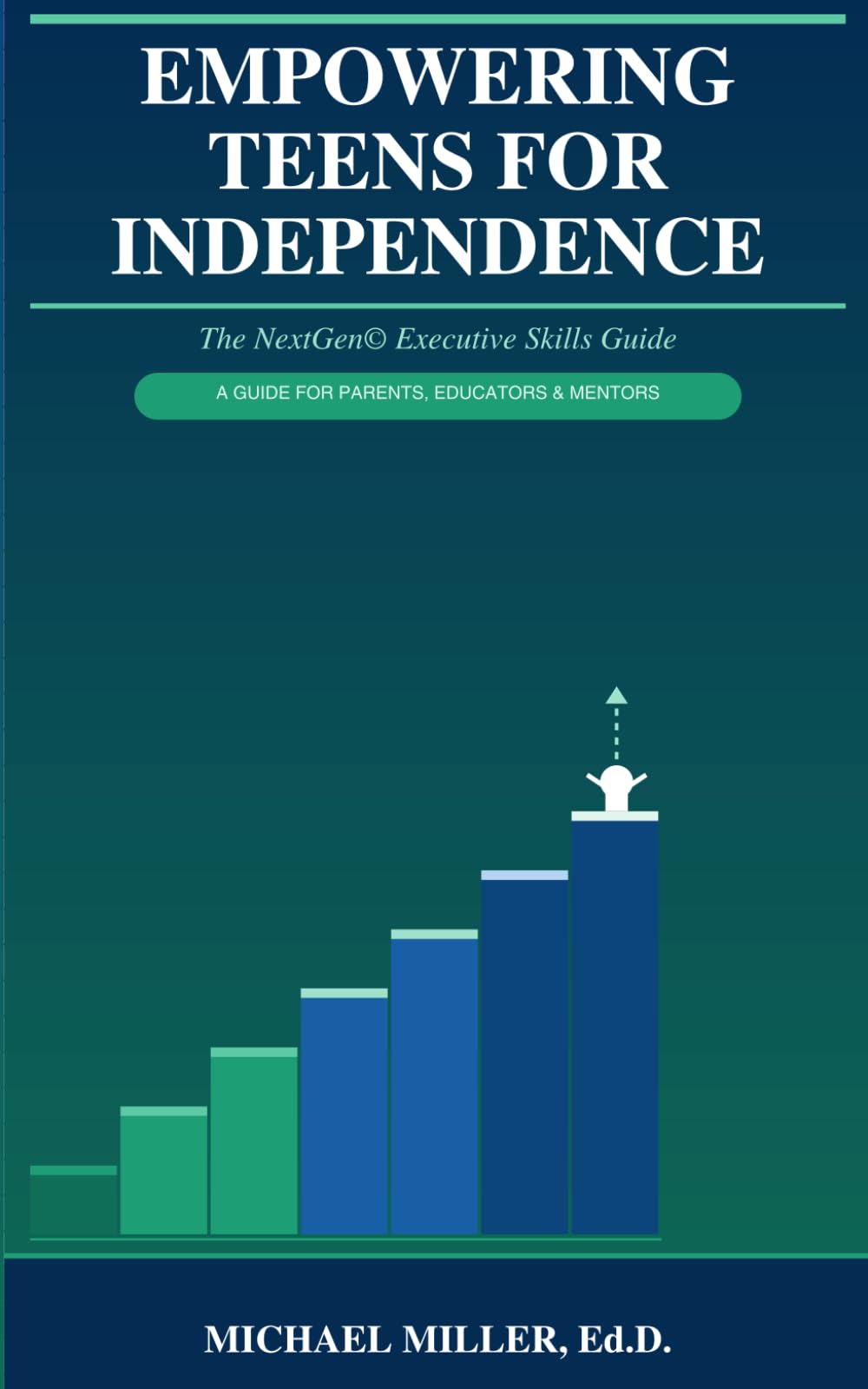 Empowering Teens for Independence: The NextGen Executive Skills© Guide
