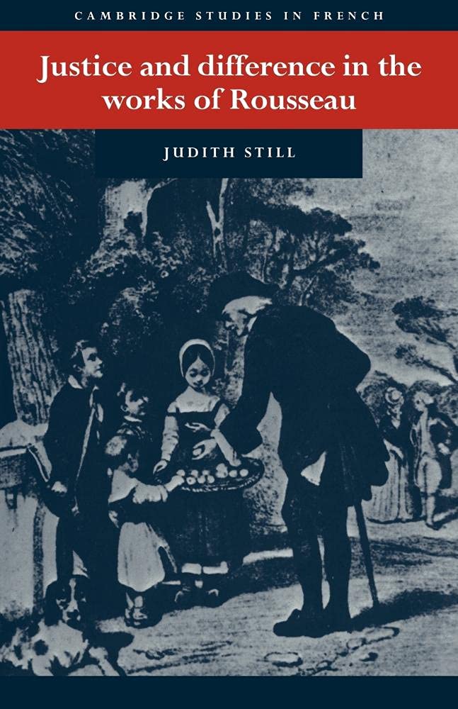 Justice and Difference in Rousseau: Bienfaisance and Pudeur: 39 (Cambridge Studies in French, Series Number 39)