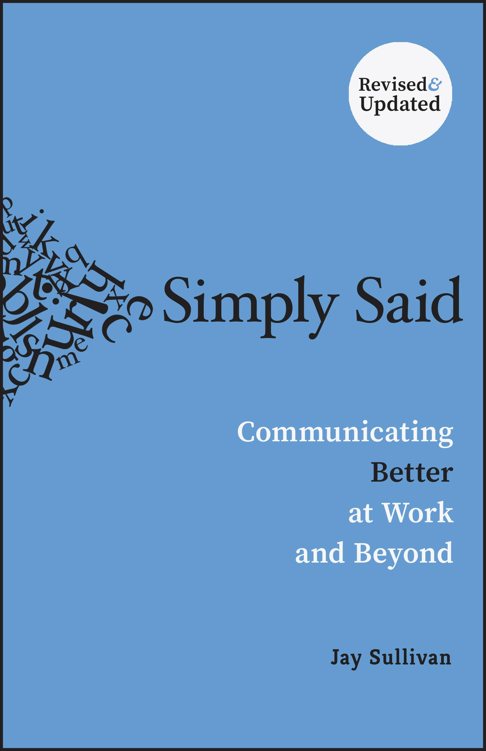 Simply Said: Communicating Better at Work and Beyond