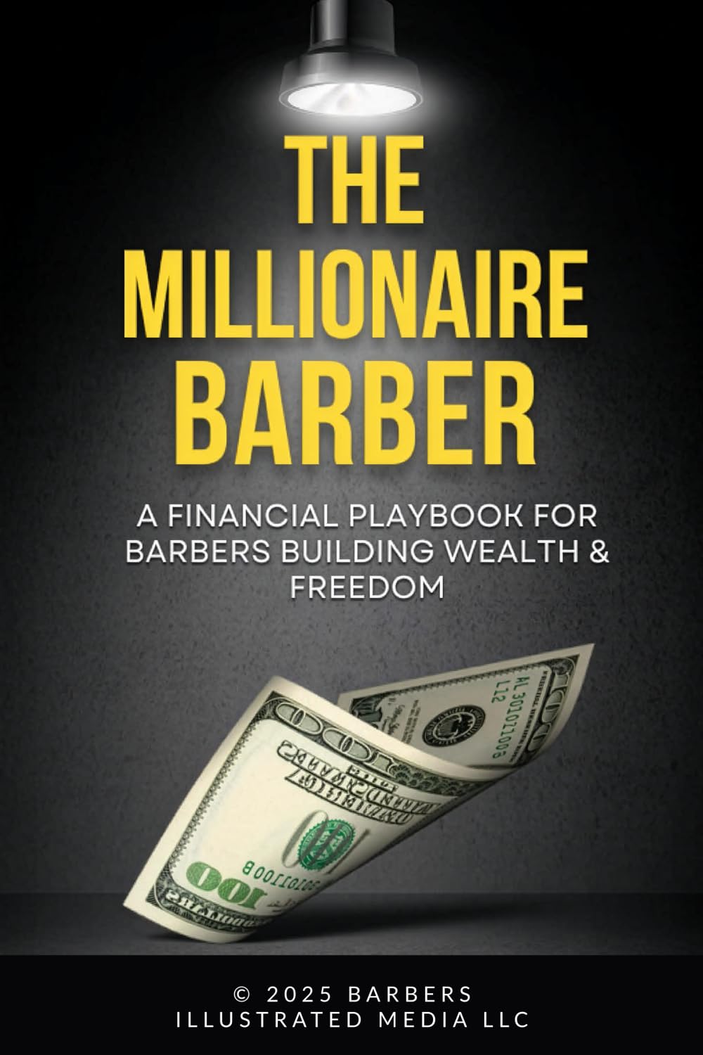 The Millionaire Barber: A Financial Playbook for Barbers Building Wealth and Freedom