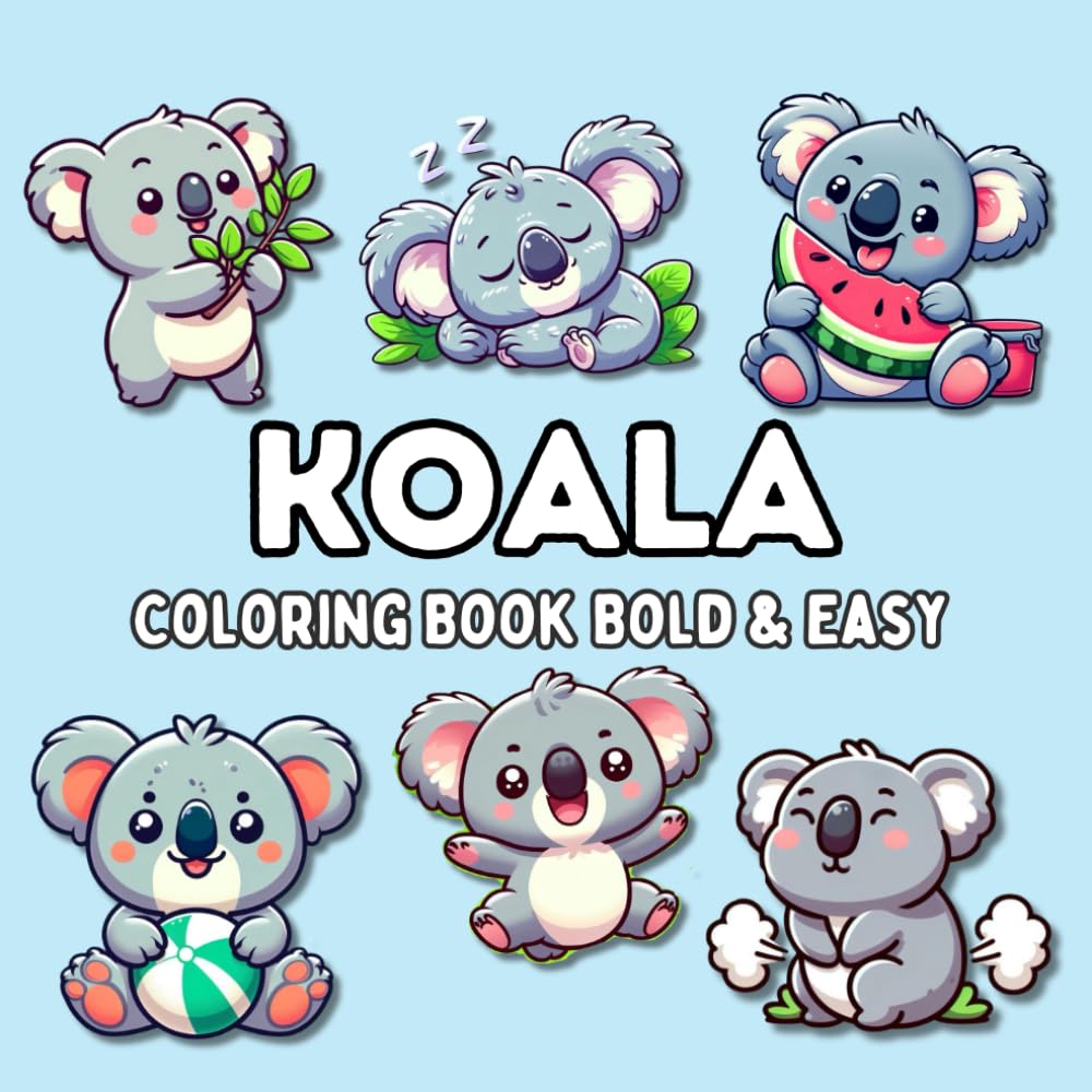 Koala Coloring Book: Bold & Easy Colouring Pages for Kids, 30 Big and Simple Designs Featuring Cute Koalas