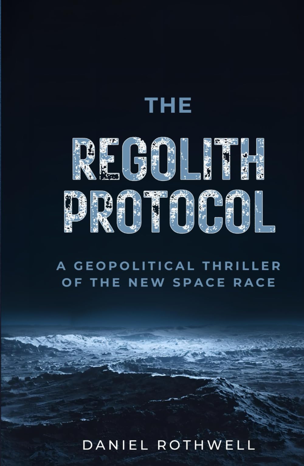 The Regolith Protocol: A Geopolitical Thriller of the New Space Race