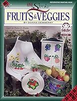 One Stroke Fruits & Veggies (Decorative Painting, No. 9250) B0006R0HTQ Book Cover