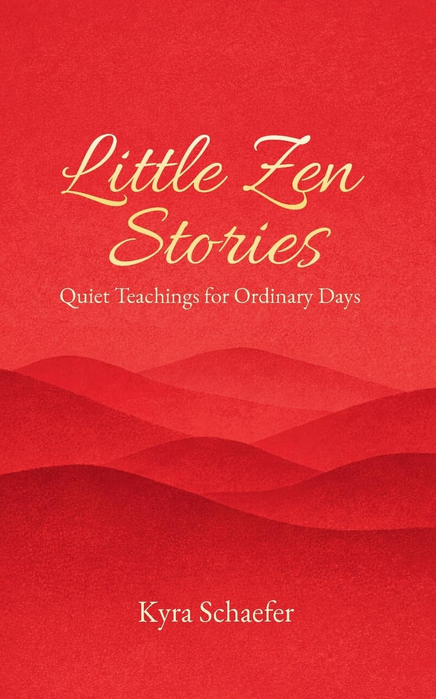Little Zen Stories: Quiet Teachings for Ordinary Days