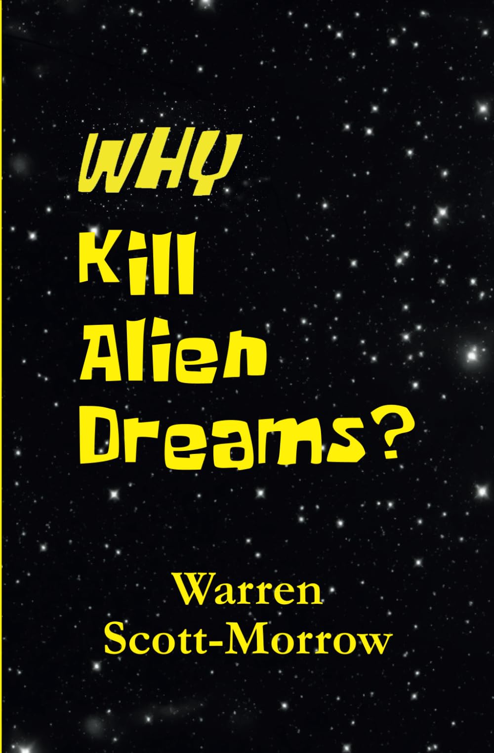 Why Kill Alien Dreams?