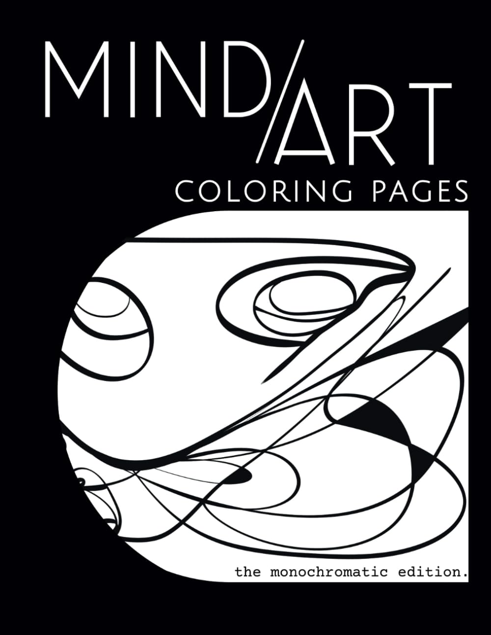 Mind/Art Monochrome Coloring Pages: A Mindful Coloring Book for Adults (Mind/Art Coloring Pages)
