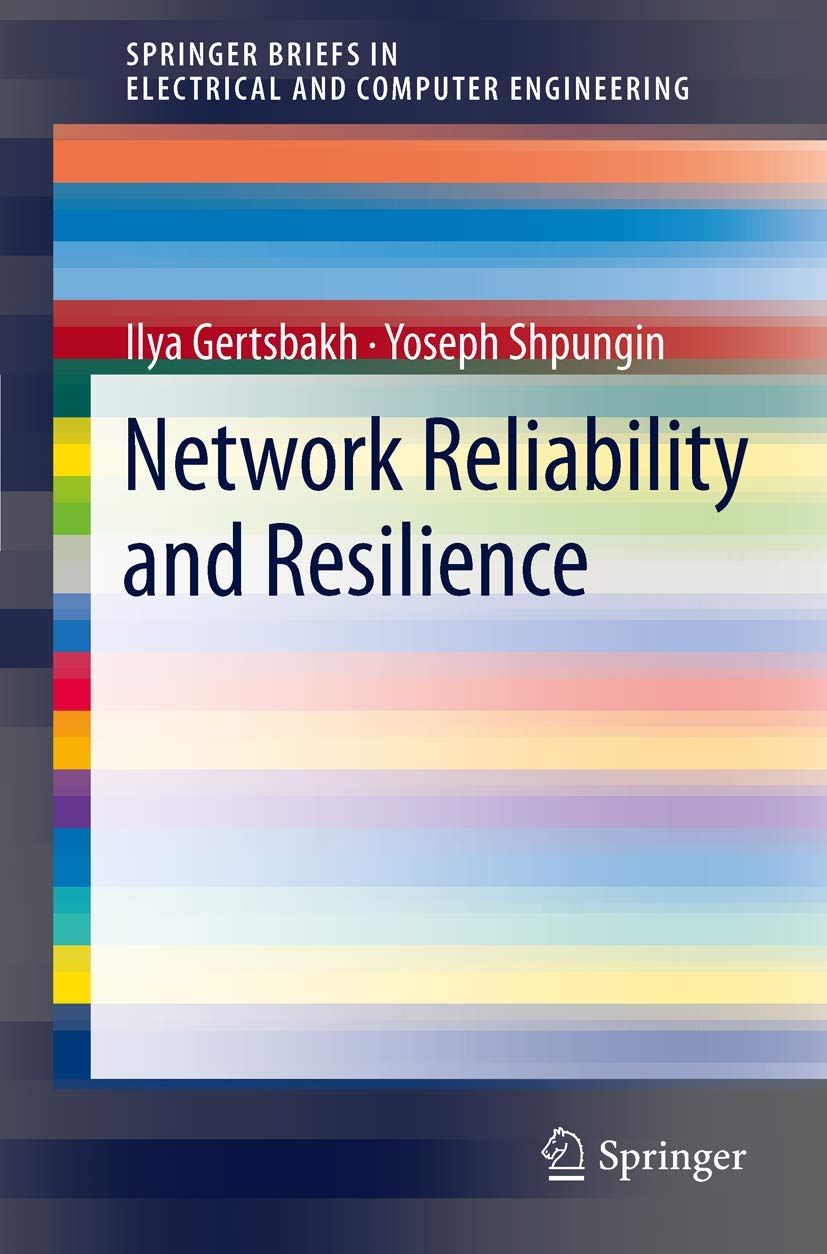 Network Reliability and Resilience (SpringerBriefs in Electrical and Computer Engineering)