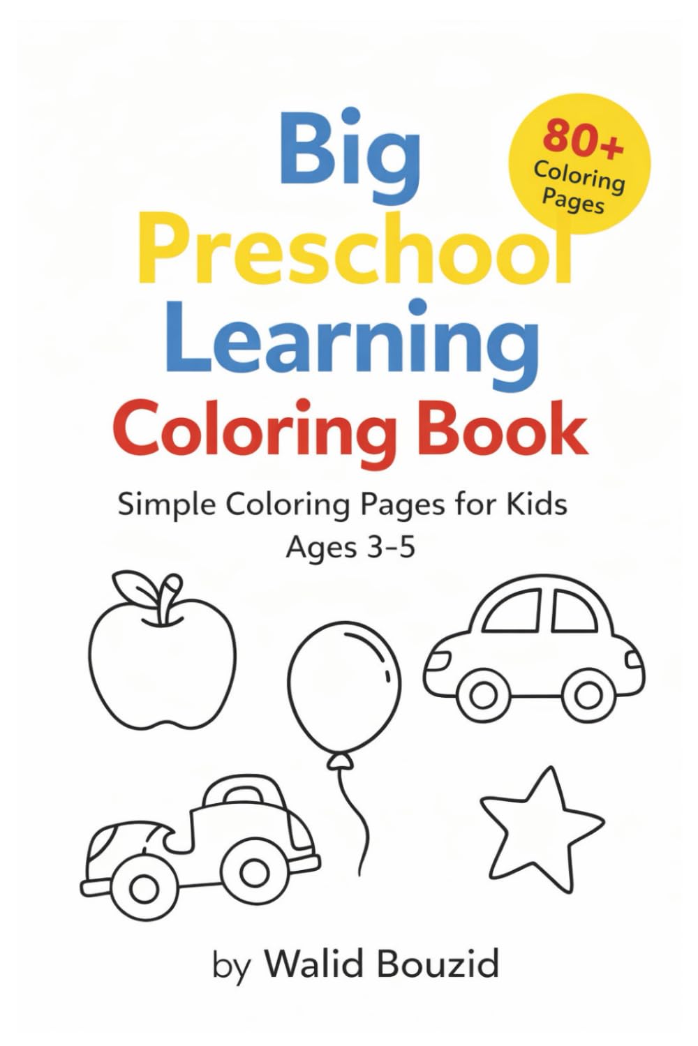 Big Preschool Learning Coloring Book: Simple Coloring Pages for Kids Ages 3–5