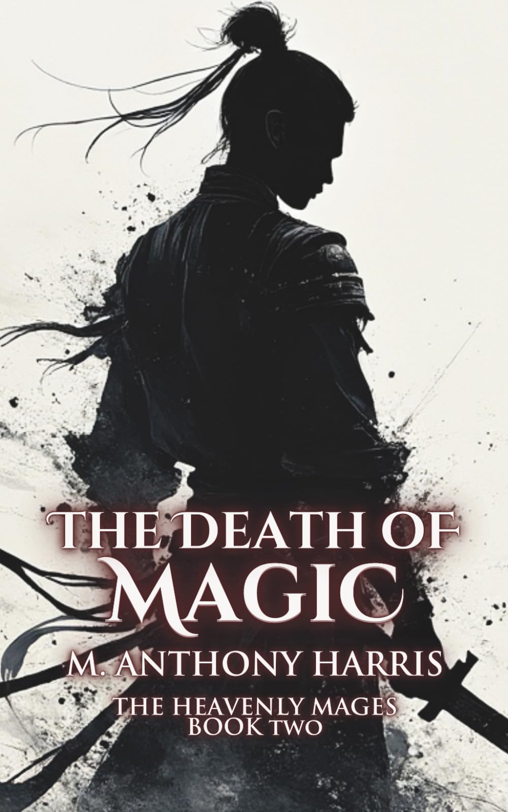 The Death Of Magic: The Heavenly Mages Book II: 2