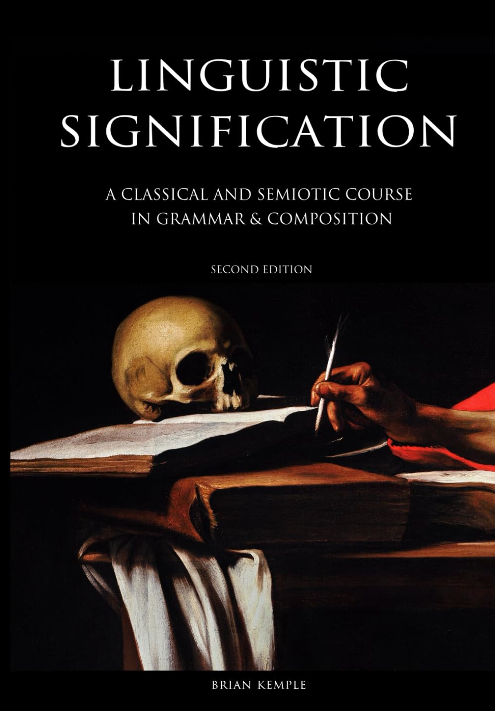 Linguistic Signification: A Classical and Semiotic Course in Grammar & Composition