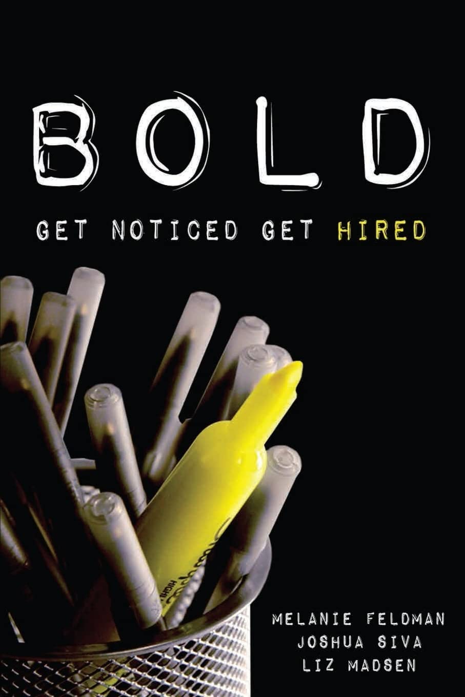 Bold: Get Noticed, Get Hired Paperback – August 27, 2013