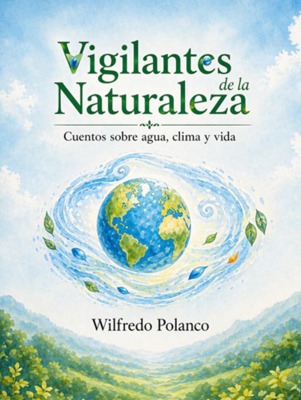 Vigilantes de la Naturaleza: 4 cuentos infantiles para leer y colorear (5 a 8 años) sobre la naturaleza, el clima y el medio ambiente