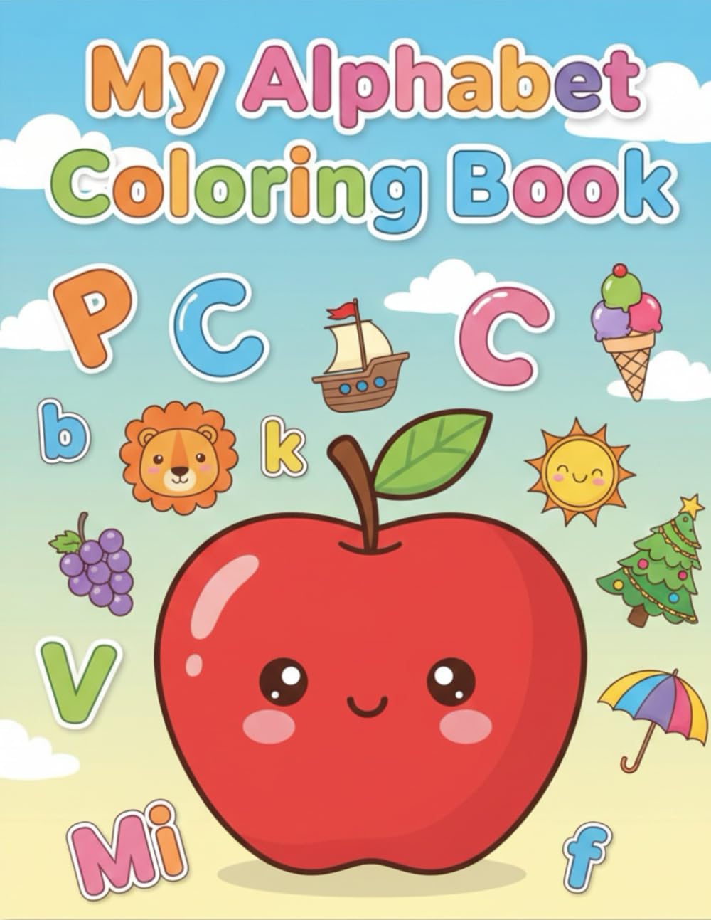 My Alphabet Coloring Book: Fun Learning Adventures with Letters, Pictures, and Creative Coloring Pages