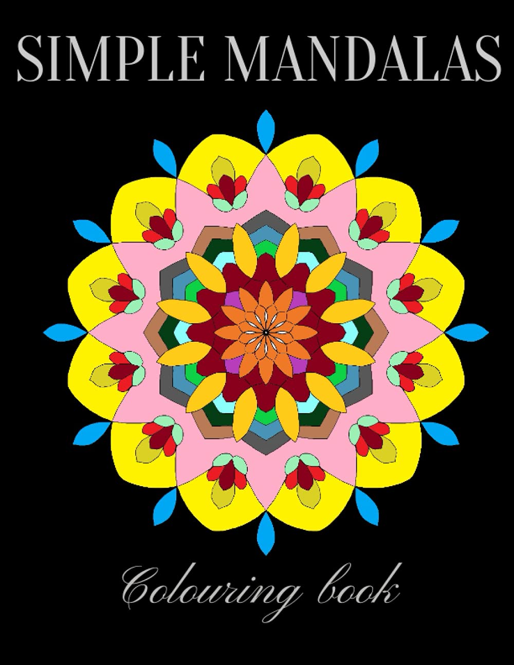 Simple Mandalas Colouring Book.: Colouring book with beautiful simple mandala patterns for kids and adults.