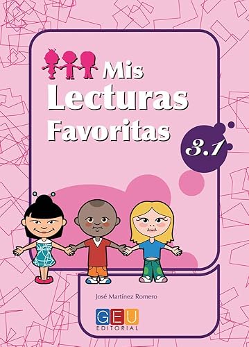 Mis lecturas favoritas 3.1 / Editorial GEU / 3º Primaria / Mejora la comprensión lectora / Recomendado como repaso / Con actividades sencillas