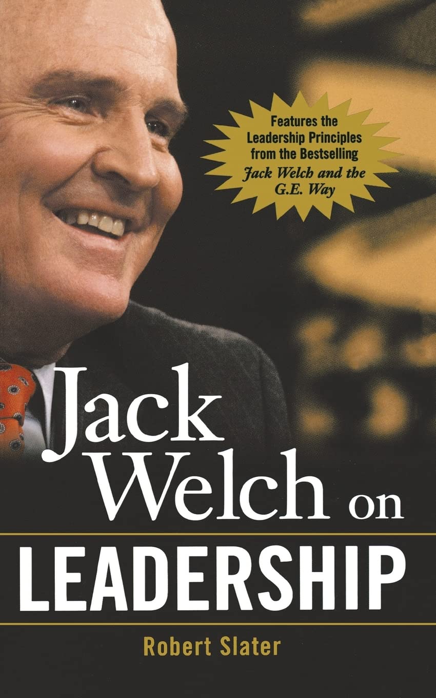 Jack Welch on Leadership: Abridged from Jack Welch and the GE Way (The McGraw-Hill Books in Brief)