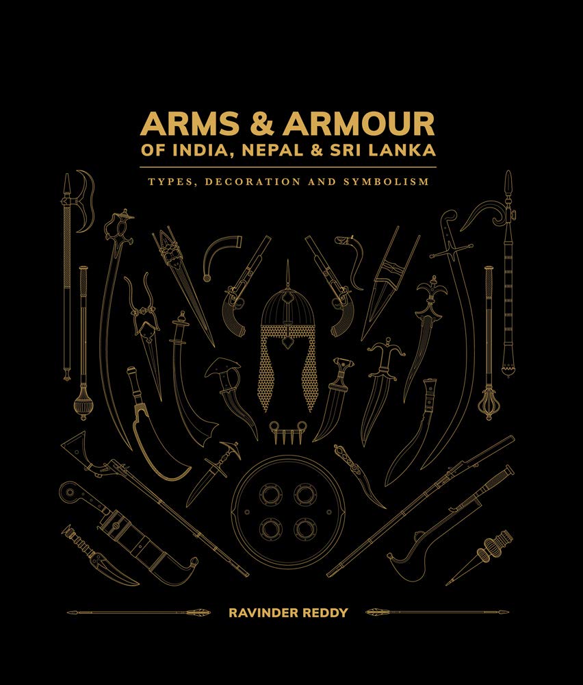 Arms and Armour Of India, Nepal & Sri Lanka:: Types, Decoration and Symbolism