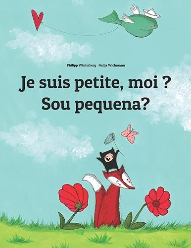 Je suis petite, moi ? Sou pequena?: Un livre d'images pour les enfants (Edition bilingue français-portugais brésilien)