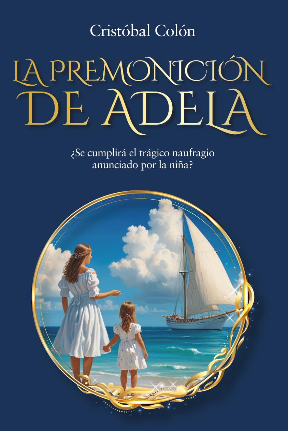 La premonición de Adela: ¿Se cumplirá el trágico naufragio anunciado por la niña? (Spanish Edition)      Paperback – May 23, 2025