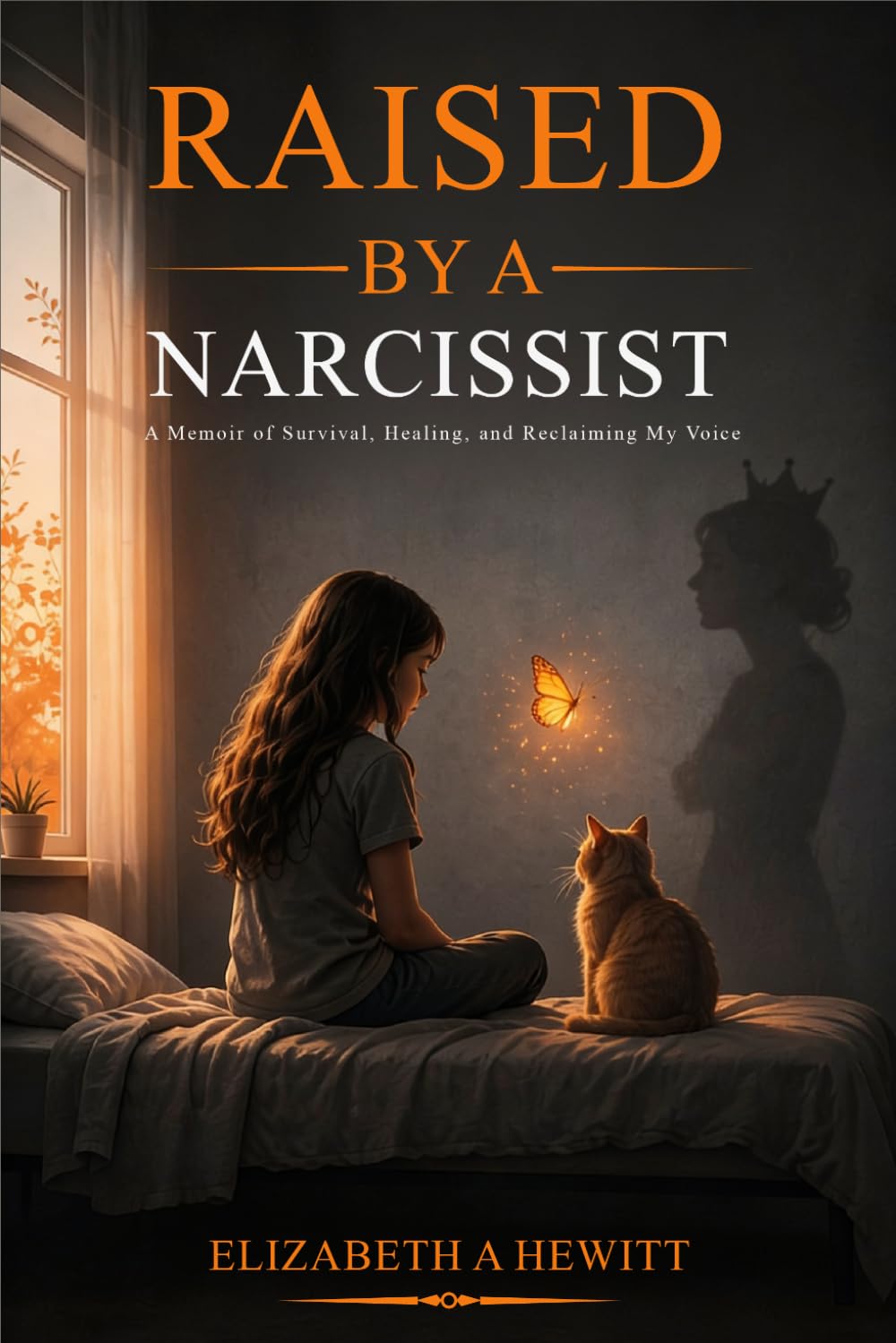 Raised By A Narcissist: A Memoir of Survival, Healing, and Reclaiming My Voice