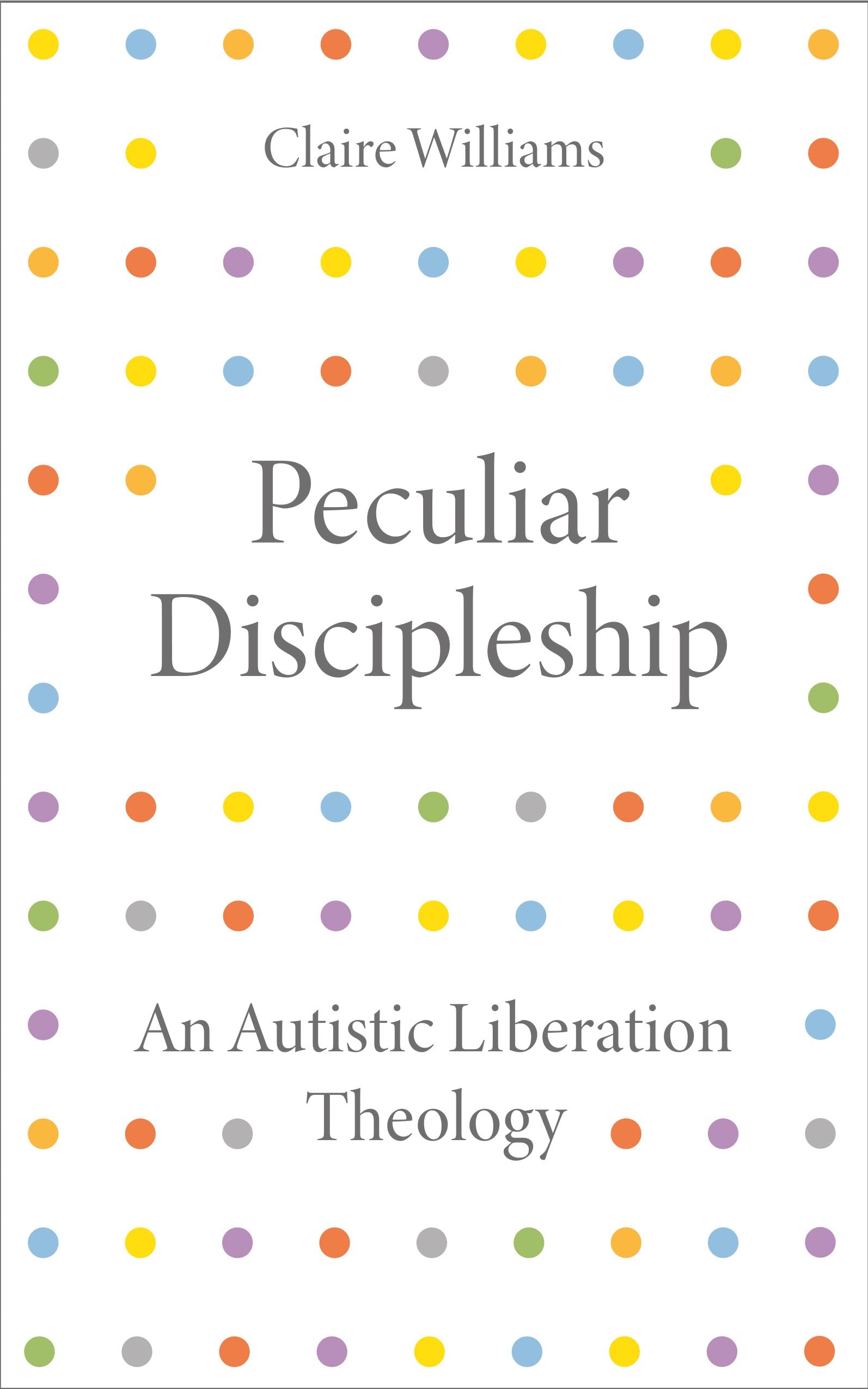 Claire Williams Peculiar Discipleship Paperback Book