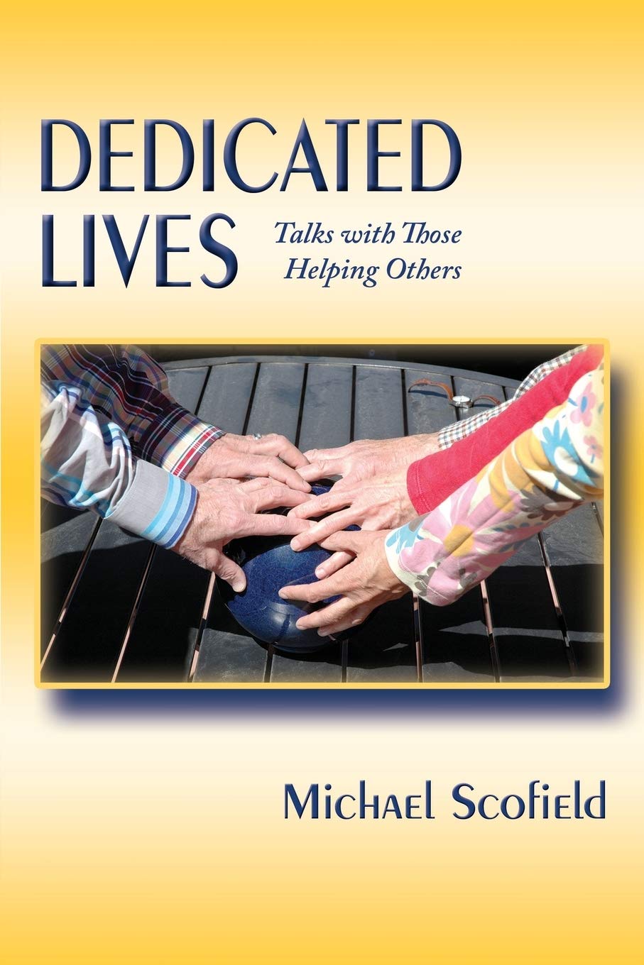 Dedicated Lives: Talks with Those Helping Others
