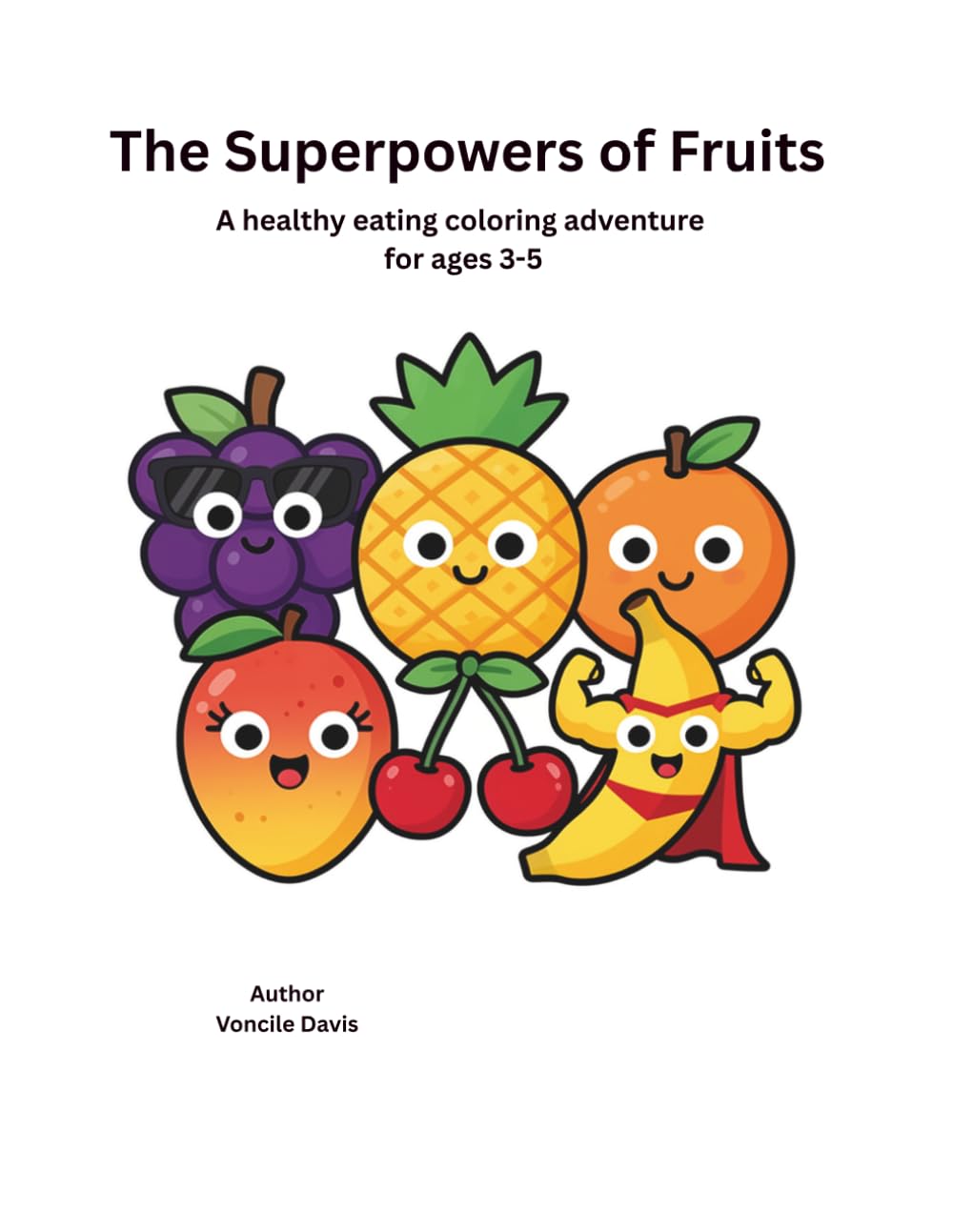 The Superpowers of Fruits: A healthy eating coloring adventure for ages 3-5
