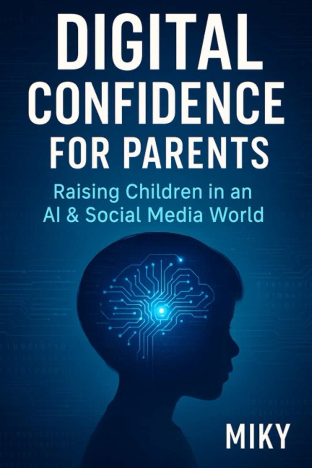 Digital Confidence for Parents: Raising Children in an AI & Social Media World