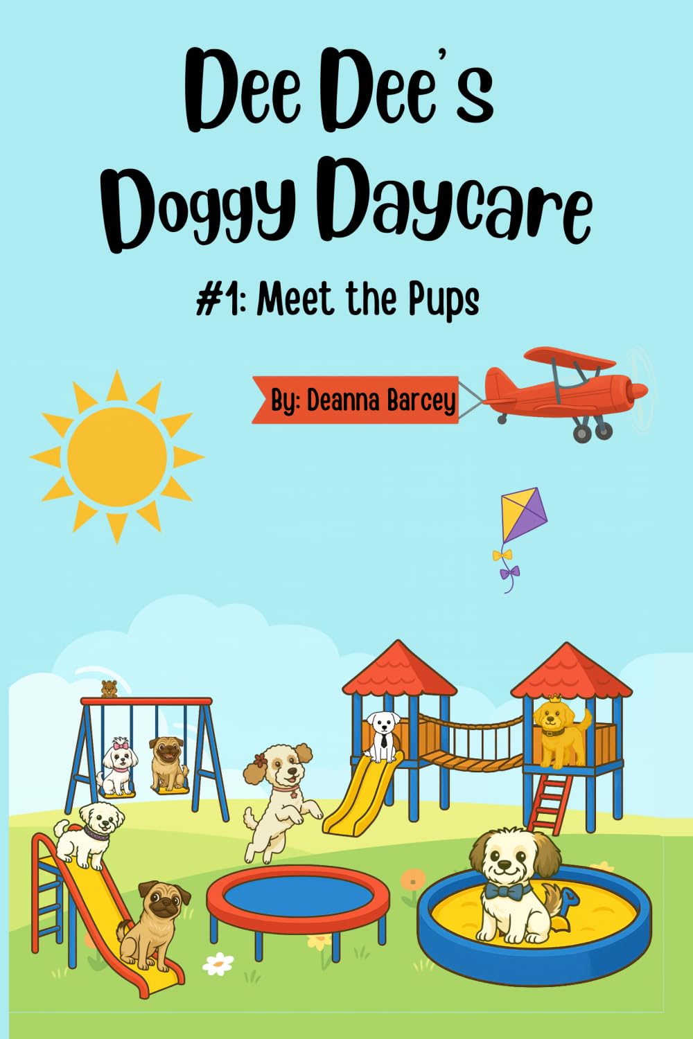 Dee Dee's Doggy Daycare: #1: Meet the Pups