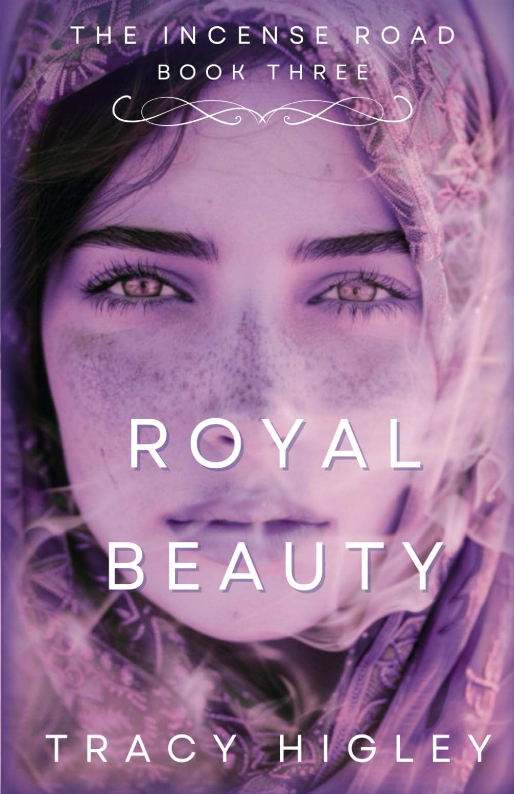 Royal Beauty: The Incense Road Novella 3 (Secrets of the Lost Empires)