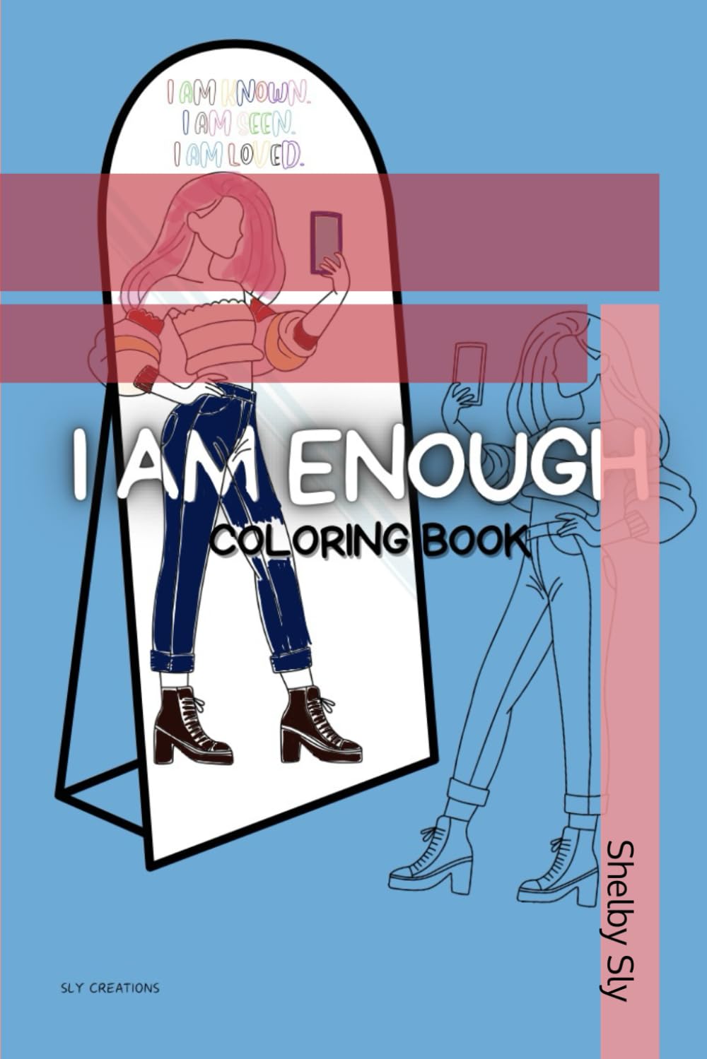 Anxiety Relief: I Am Enough Coloring Book for Adults and Young Adults Daily Affirmations Bold Uplifting Images (Positive Declaration Mantras Coloring Book)