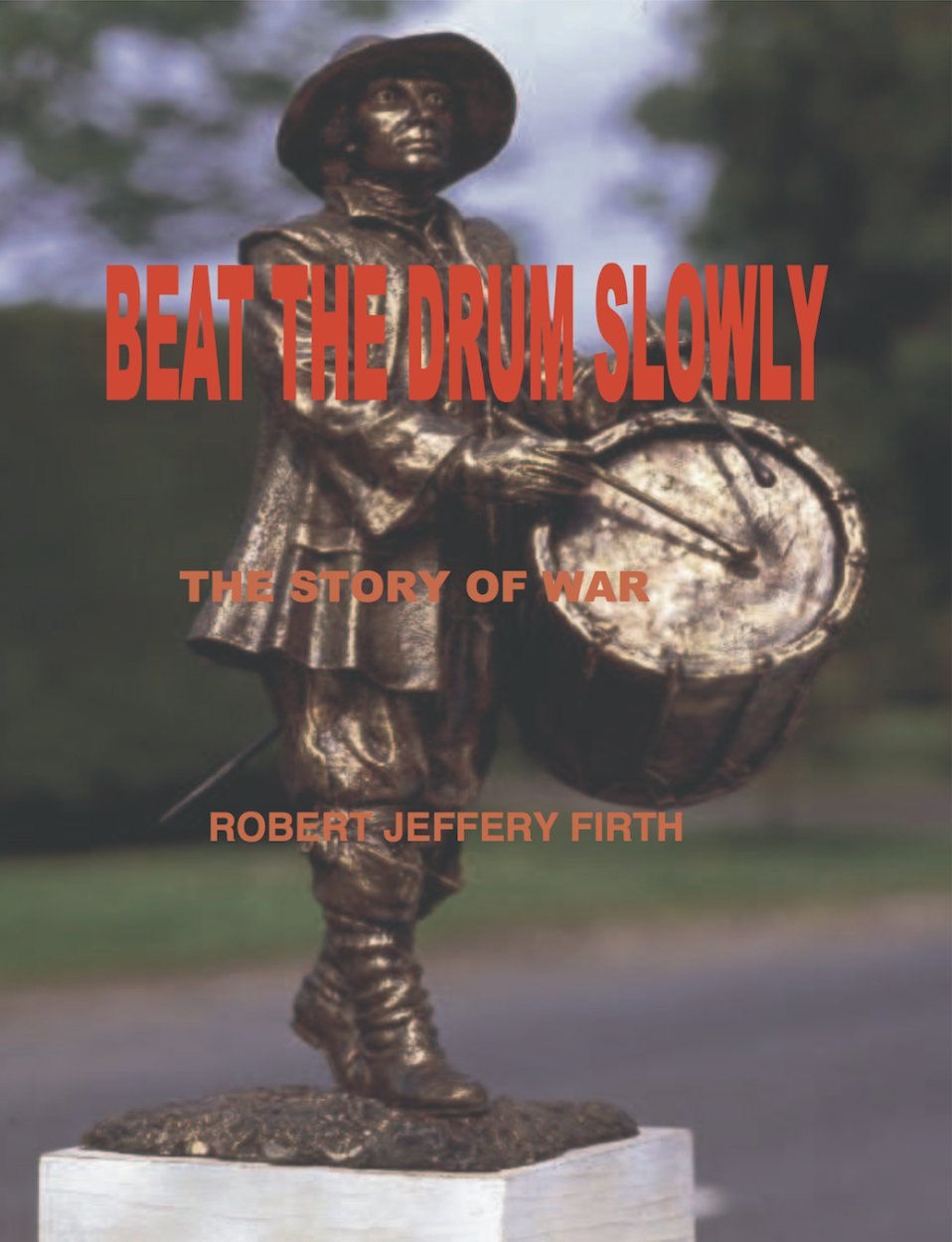 Beat the Drum Slowly Kindle edition by Firth, Robert. Politics