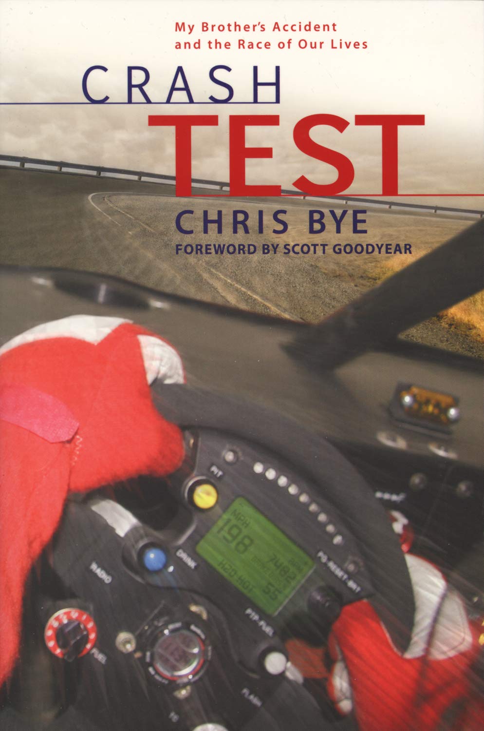 Crash Test: My Brother�s Accident and the Race of Our Lives [Paperback] Bye, Chris