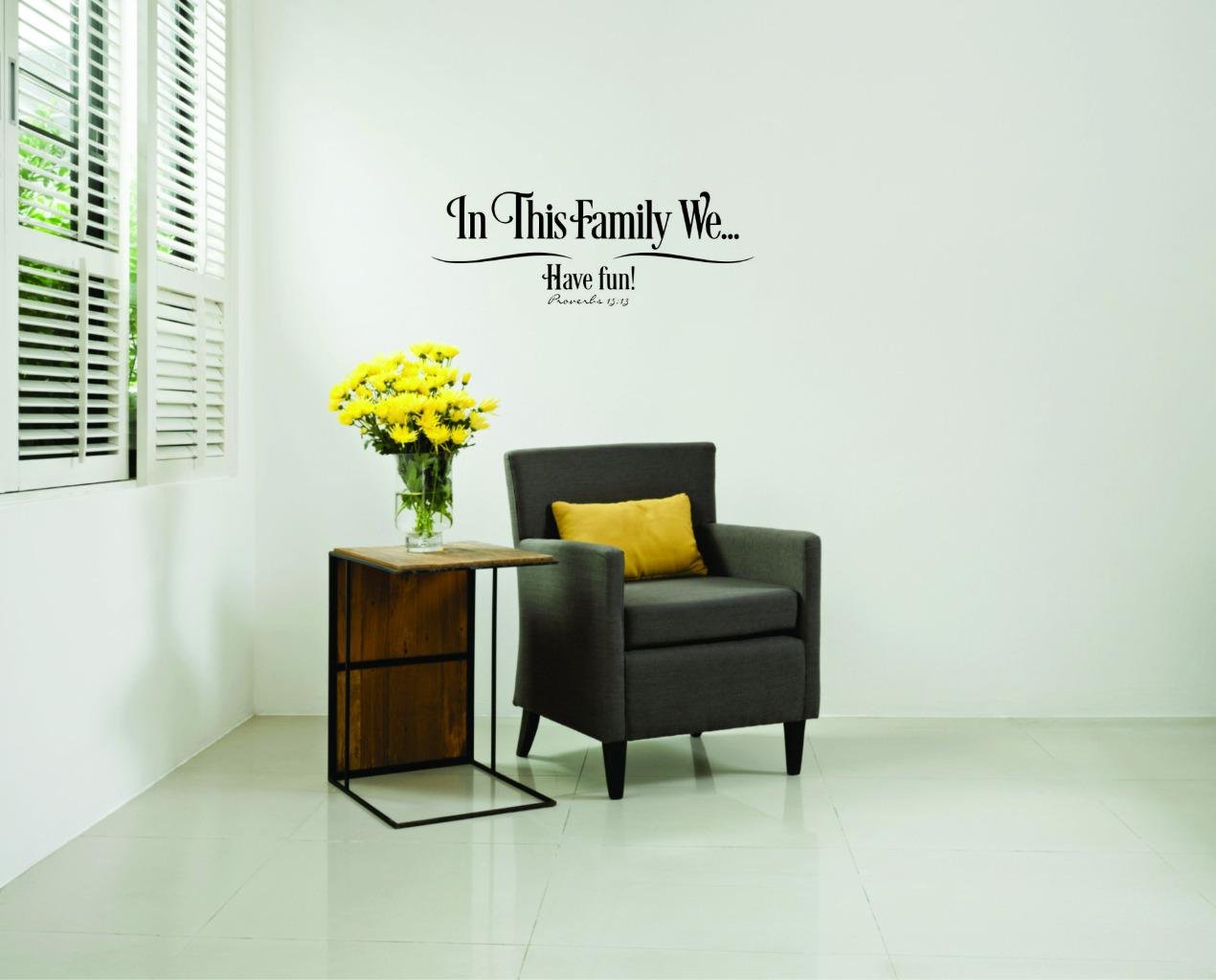 Design With Vinyl Wall Decal in This Family We… Have Fun Bedroom Stickers Room Decoration - Size: 15 Inch X 30 Inch