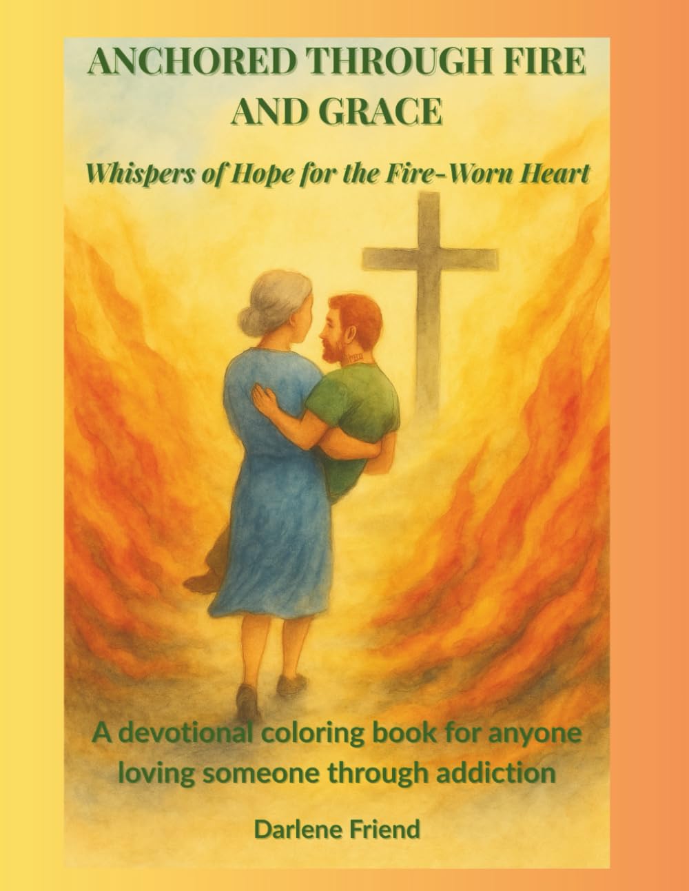 Anchored Through Fire and Grace: Whispers of Hope for the Fire-Worn Heart