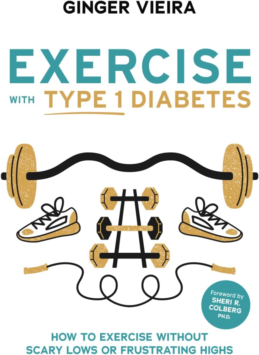 Exercise with Type 1 Diabetes: How to exercise without scary lows or frustrating highs