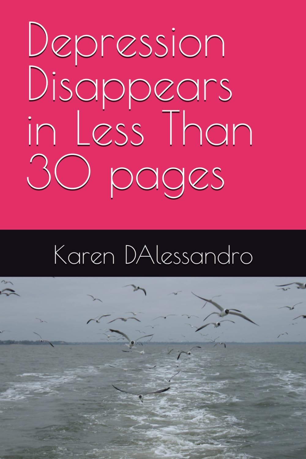 Depression Disappears in Less Than 30 pages
