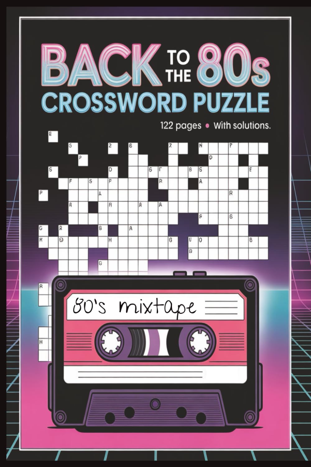 Back to the 80s Crossword Puzzle: A Nostalgic 1980s Crossword Puzzle Book Featuring Pop Culture, Music, Movies, and TV shows | 6x9 Inches | 122 Pages | 50+ Puzzles with Solutions