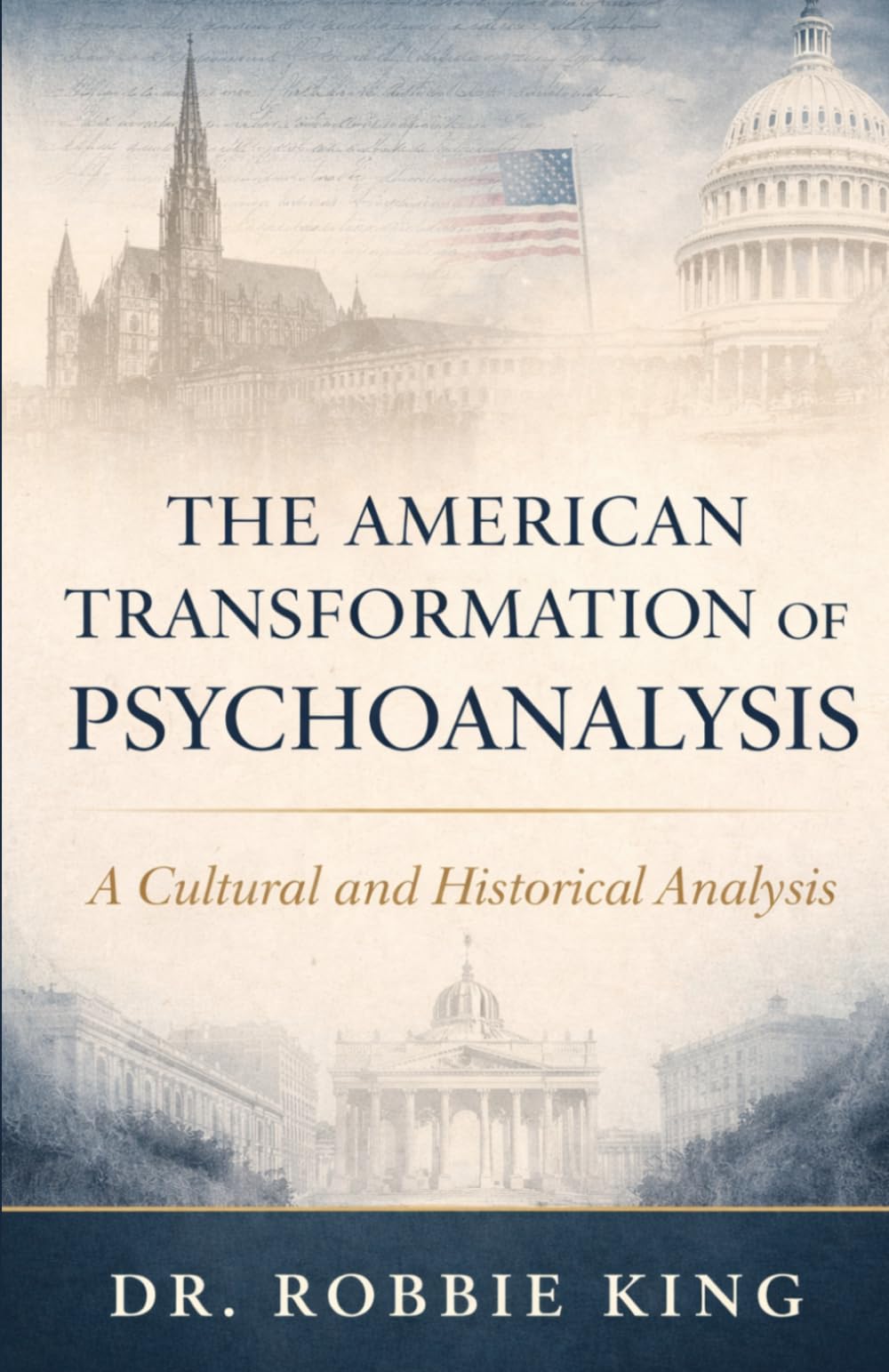 The American Transformation of Psychoanalysis: A Cultural and Historical Analysis