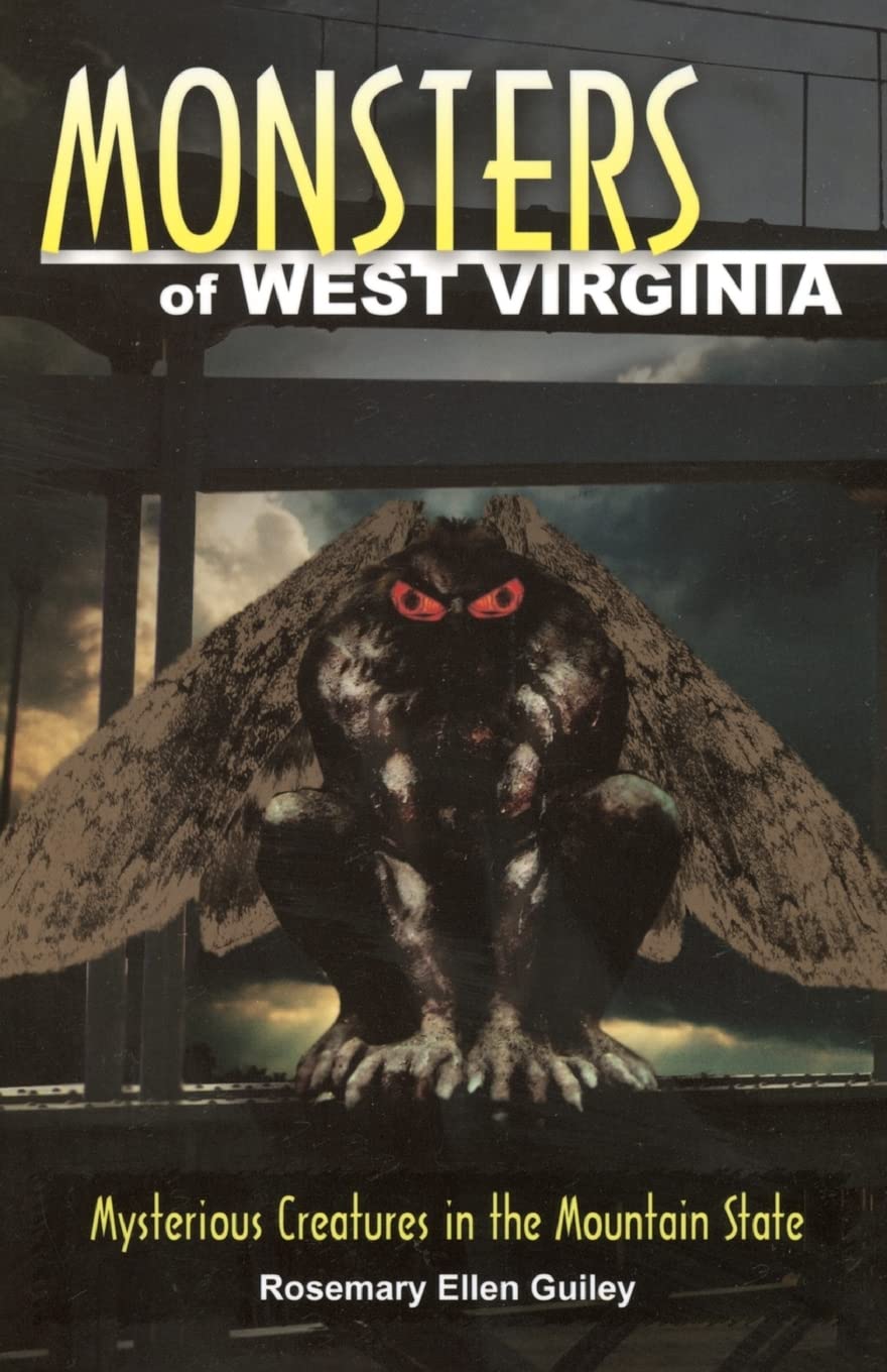 Monsters of West Virginia: Mysterious Creatures in the Mountain State (Monsters (Stackpole))