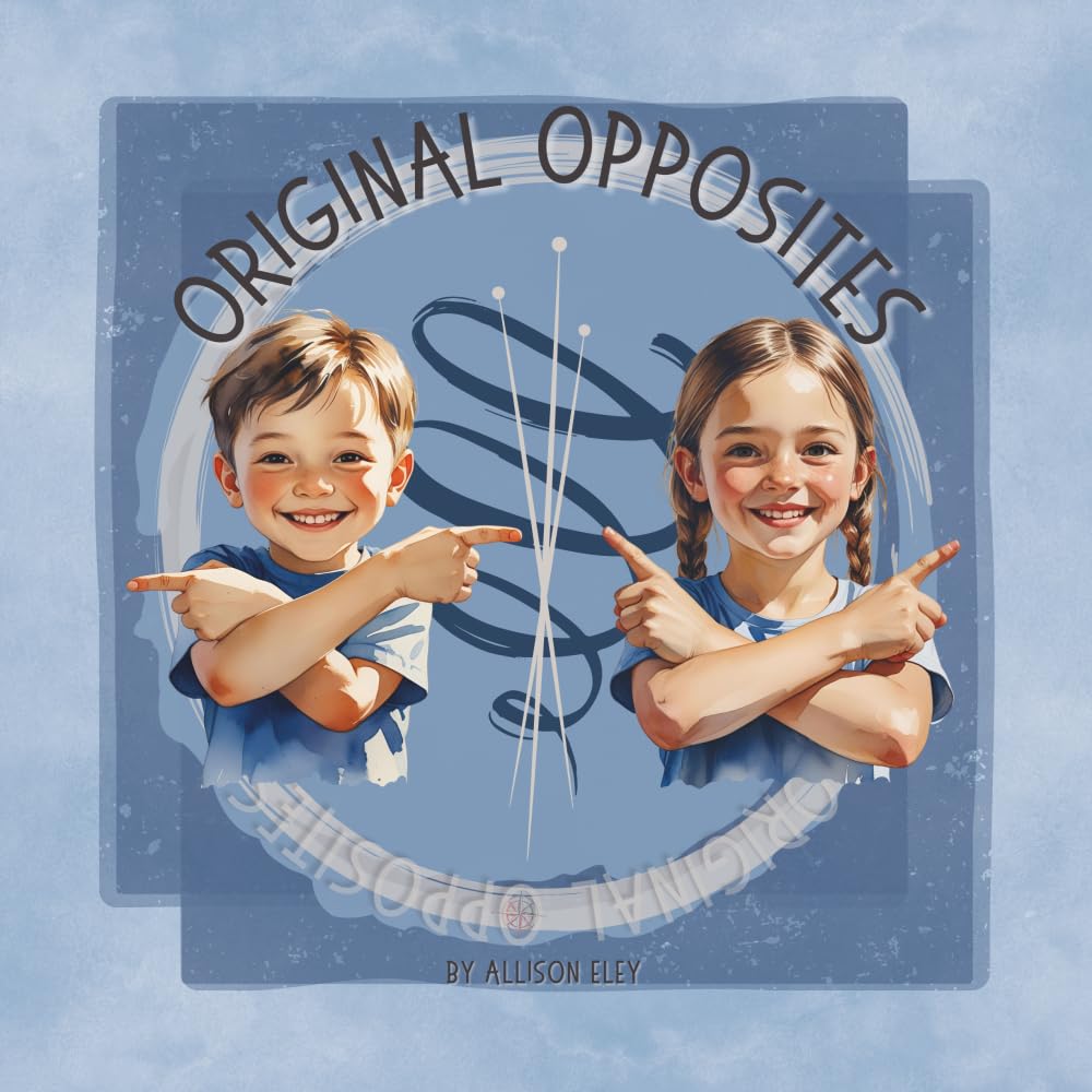 Original Opposites (Little Learners—Big Creator)