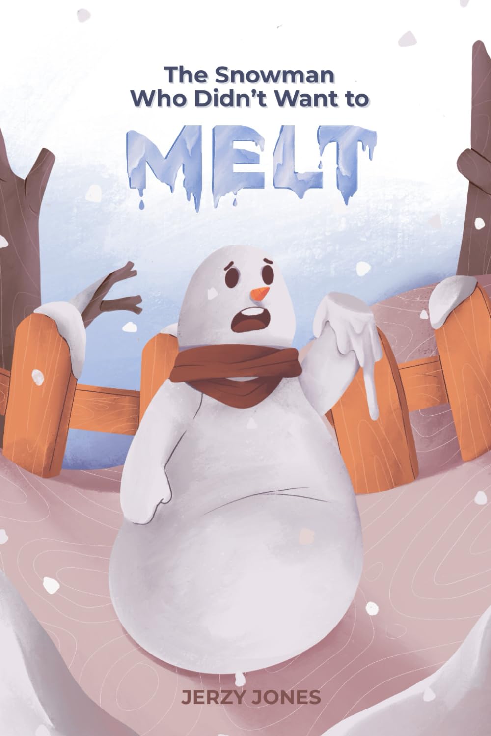 The Snowman Who Didn't Want to MELT: A Warm, Exciting Adventure Story Book for kids 3-7 (Snowman Stories)